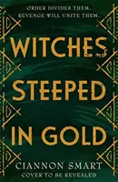 Les sorcières trempées dans l'or - Witches Steeped in Gold