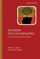Les psychothérapies modernes : Une évaluation chrétienne complète - Modern Psychotherapies: A Comprehensive Christian Appraisal