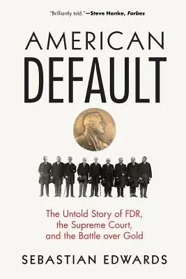 American Default : L'histoire inédite du Fdr, de la Cour suprême et de la bataille de l'or - American Default: The Untold Story of Fdr, the Supreme Court, and the Battle Over Gold