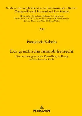 Das Griechische Immobilienrecht : Eine Rechtsvergleichende Darstellung in Bezug Auf Das Deutsche Recht (en anglais) - Das Griechische Immobilienrecht: Eine Rechtsvergleichende Darstellung in Bezug Auf Das Deutsche Recht