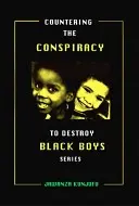 Contrecarrer le complot visant à détruire les garçons noirs Vol. II, 2 - Countering the Conspiracy to Destroy Black Boys Vol. II, 2