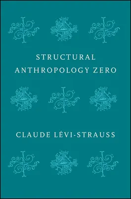 Anthropologie structurelle zéro - Structural Anthropology Zero