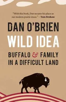 L'idée sauvage : Buffle et famille dans un pays difficile - Wild Idea: Buffalo and Family in a Difficult Land