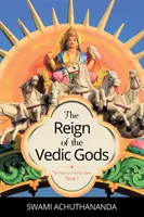 Le règne des dieux védiques - The Reign of the Vedic Gods