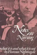 Notes sur les soins infirmiers : Ce que c'est et ce que ce n'est pas - Notes on Nursing: What It Is, and What It Is Not