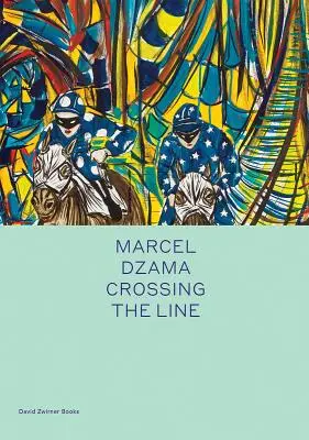 Marcel Dzama : Franchir la ligne - Marcel Dzama: Crossing the Line