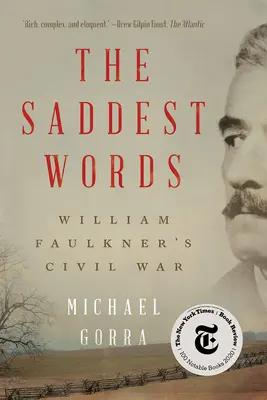 Les mots les plus tristes : La guerre civile de William Faulkner - The Saddest Words: William Faulkner's Civil War