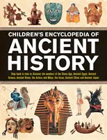 Encyclopédie de l'histoire ancienne pour les enfants : Un voyage dans le temps pour découvrir les merveilles de l'âge de pierre, de l'Égypte ancienne, de la Grèce antique, de la Rome antique, de l'Europe de l'Est et de l'Europe de l'Est. - Children's Encyclopedia of Ancient History: Step Back in Time to Discover the Wonders of the Stone Age, Ancient Egypt, Ancient Greece, Ancient Rome, t