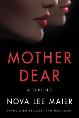 Mère chérie : Un thriller - Mother Dear: A Thriller