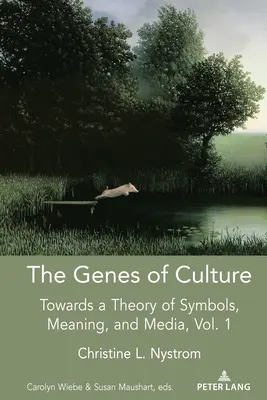 Les gènes de la culture : Vers une théorie des symboles, du sens et des médias, Volume 1 - The Genes of Culture: Towards a Theory of Symbols, Meaning, and Media, Volume 1