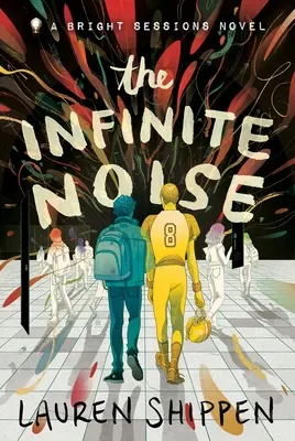 Le bruit infini : Un roman de Bright Sessions - The Infinite Noise: A Bright Sessions Novel