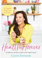 En bonne santé pour toujours : Le livre sur la perte de poids le plus heureux qui soit ! - Healthy Forever: The Happiest Weight Loss Book Ever!