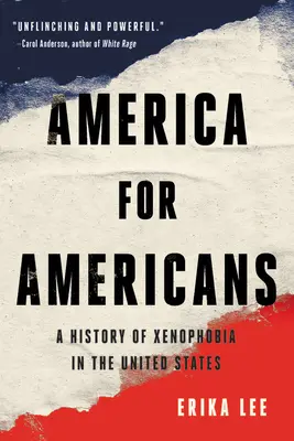 L'Amérique pour les Américains : Une histoire de la xénophobie aux États-Unis - America for Americans: A History of Xenophobia in the United States