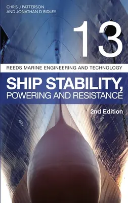 Reeds Vol 13 : Stabilité, puissance et résistance des navires - Reeds Vol 13: Ship Stability, Powering and Resistance