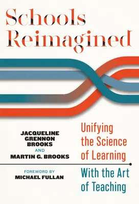 Les écoles réimaginées : Unifier la science de l'apprentissage et l'art de l'enseignement - Schools Reimagined: Unifying the Science of Learning with the Art of Teaching