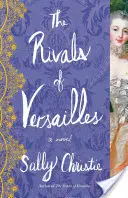 Les rivaux de Versailles - The Rivals of Versailles