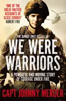 Nous étions des guerriers : Une histoire puissante et émouvante de courage sous le feu de l'ennemi - We Were Warriors: A Powerful and Moving Story of Courage Under Fire