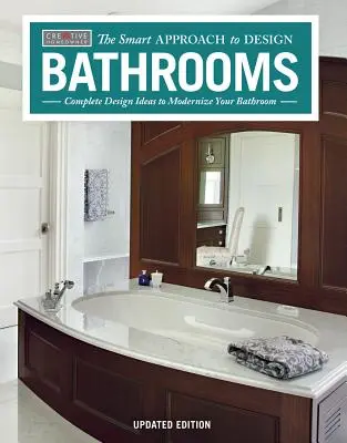 Salle de bains, 2e édition révisée et mise à jour : Des idées de design complètes pour moderniser votre salle de bains - Bathrooms, Revised & Updated 2nd Edition: Complete Design Ideas to Modernize Your Bathroom