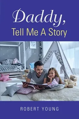 Papa, raconte-moi une histoire - Daddy, Tell Me A Story