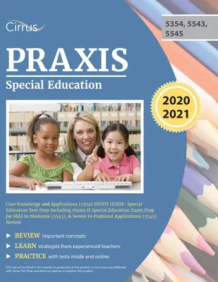 Guide d'étude Praxis Special Education Core Knowledge and Applications (5354) : Préparation au test d'éducation spéciale incluant l'examen Praxis II d'éducation spéciale Pr - Praxis Special Education Core Knowledge and Applications (5354) Study Guide: Special Education Test Prep Including Praxis II Special Education Exam Pr