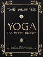 Yoga - Le mode de vie optimal - Plus de 1250 postures de yoga, avec un supplément sur le jais - l'animal miracle - Yoga - The Optimal Lifestyle - More Than 1250 Yoga Postures, With a Supplement on Jet - The Miracle Pet