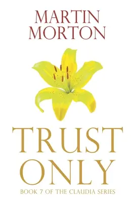 Trust Only : Livre 7 de la série Claudia - Trust Only: Book 7 of The Claudia Series