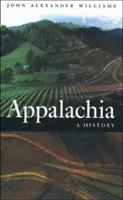 Les Appalaches : une histoire - Appalachia: A History