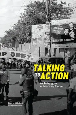 Parler pour agir : Art, pédagogie et militantisme dans les Amériques - Talking to Action: Art, Pedagogy, and Activism in the Americas