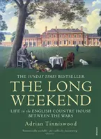 Long Week-end - La vie dans les maisons de campagne anglaises entre les deux guerres - Long Weekend - Life in the English Country House Between the Wars