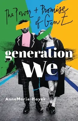 Génération We : Le pouvoir et la promesse de la génération Z - Generation We: The Power and Promise of Gen Z