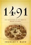 1491 : Nouvelles révélations sur les Amériques avant Colomb - 1491: New Revelations of the Americas Before Columbus
