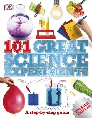 101 grandes expériences scientifiques : Un guide pas à pas - 101 Great Science Experiments: A Step-By-Step Guide
