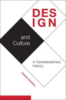 Design et culture : Une histoire transdisciplinaire - Design and Culture: A Transdisciplinary History