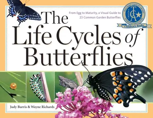 Les cycles de vie des papillons : De l'œuf à la maturité, un guide visuel pour 23 papillons de jardin communs - The Life Cycles of Butterflies: From Egg to Maturity, a Visual Guide to 23 Common Garden Butterflies