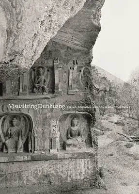 Visualiser Dunhuang : voir, étudier et conserver les grottes - Visualizing Dunhuang: Seeing, Studying, and Conserving the Caves