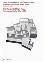 Hans Scharoun et le développement des plans de petits appartements : Les tours d'habitation Roméo et Julia 1954-1959 - Hans Scharoun and the Development of Small Apartment Floor Plans: The Residential High-Rises Romeo and Julia 1954-1959