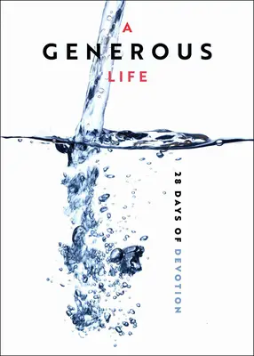 Une vie généreuse : 28 jours de dévotion - A Generous Life: 28 Days of Devotion
