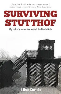 Survivre à Stutthof : Les souvenirs de mon père derrière la porte de la mort - Surviving Stutthof: My Father's Memories Behind the Death Gate