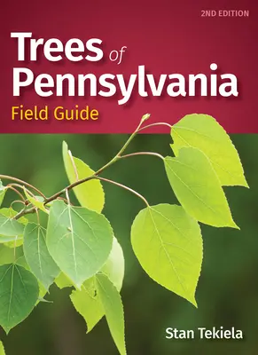 Guide des arbres de Pennsylvanie - Trees of Pennsylvania Field Guide