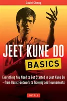 Jeet Kune Do Basics : Tout ce dont vous avez besoin pour commencer à pratiquer le Jeet Kune Do - du jeu de jambes de base à l'entraînement et aux tournois - Jeet Kune Do Basics: Everything You Need to Get Started in Jeet Kune Do - From Basic Footwork to Training and Tournaments