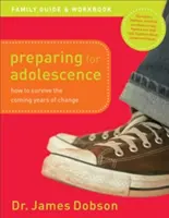 Se préparer à l'adolescence : Guide familial et cahier d'exercices : Comment survivre aux années de changement qui s'annoncent - Preparing for Adolescence Family Guide and Workbook: How to Survive the Coming Years of Change