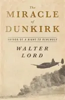 Le miracle de Dunkerque : l'histoire vraie de l'opération Dynamo - The Miracle of Dunkirk: The True Story of Operation Dynamo