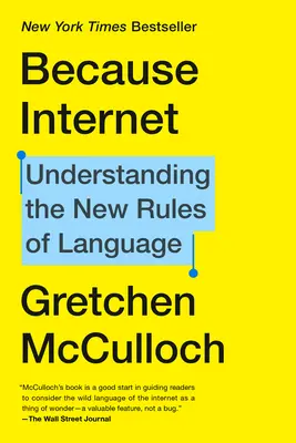 Parce qu'Internet : Comprendre les nouvelles règles du langage - Because Internet: Understanding the New Rules of Language