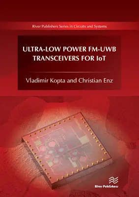 Émetteurs-récepteurs Fm-Uwb à très faible consommation pour les IoT - Ultra-Low Power Fm-Uwb Transceivers for Iot