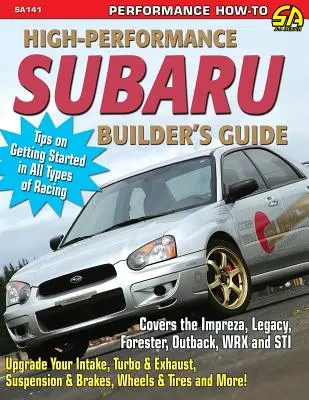 Guide du constructeur de Subaru haute performance - High-Performance Subaru Builder's Guide