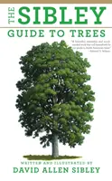 Le guide Sibley des arbres - The Sibley Guide to Trees