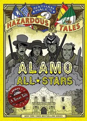 Alamo All-Stars (Nathan Hale's Hazardous Tales #6) : Une histoire du Texas - Alamo All-Stars (Nathan Hale's Hazardous Tales #6): A Texas Tale