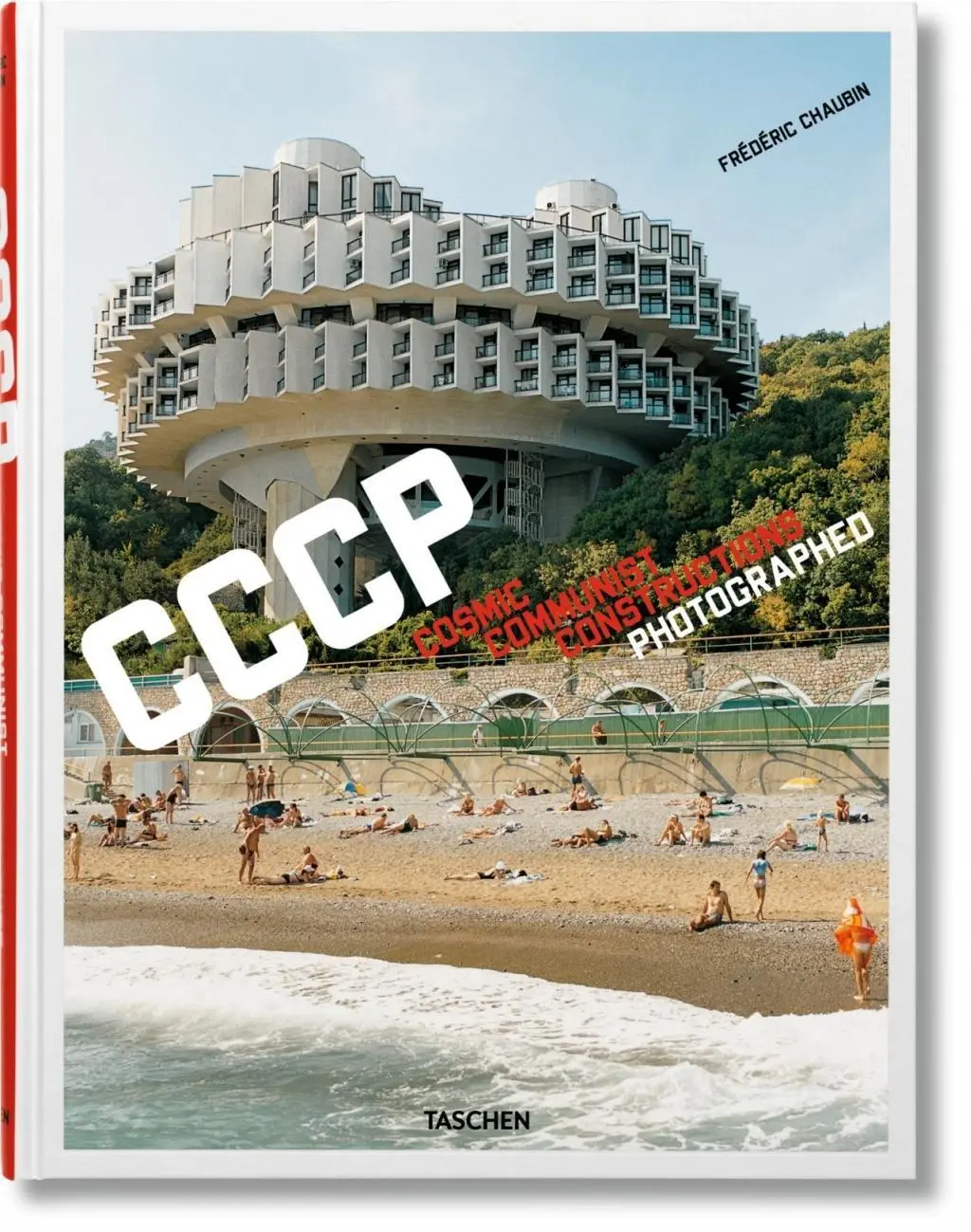 Frdric Chaubin. Cccp. Constructions communistes cosmiques photographiées - Frdric Chaubin. Cccp. Cosmic Communist Constructions Photographed