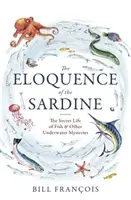 L'éloquence de la sardine - Eloquence of the Sardine