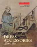 Accessoires vestimentaires, C. 1150-C. 1450 - Dress Accessories, C. 1150- C. 1450